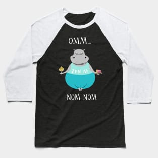 Omm Nom Nom - funny yoga hippo Baseball T-Shirt